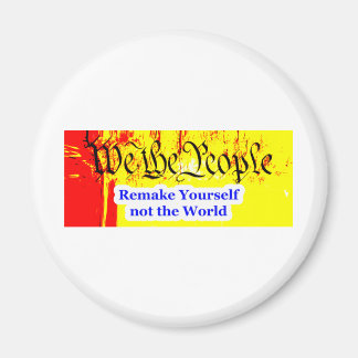 We The People Remake Yourself The MUSEUM Zazzle Gi Magnet