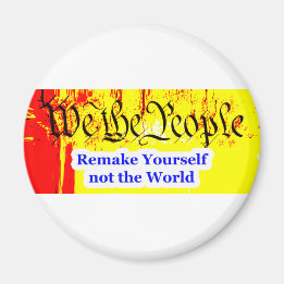 We The People Remake Yourself The MUSEUM Zazzle Gi Magnet