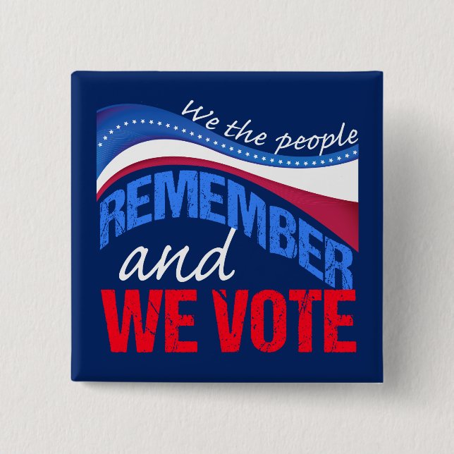 We the People Remember and We Vote 2024 Button (Front)