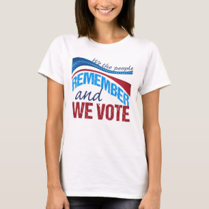 We the People Remember and We Vote T-Shirt