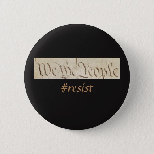 We the People Resist Black Button