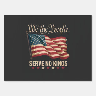 We The People Serve No King USA Patriotic  Sign