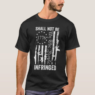 We The People Shall Not Be Infringed  AR15 Pro Gun T-Shirt