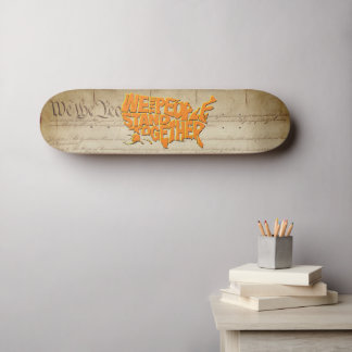 We the People Stand Together Skateboard