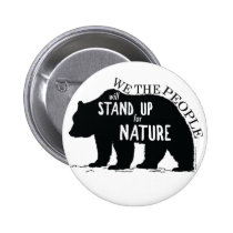 We the people stand up for nature - bear pinback button