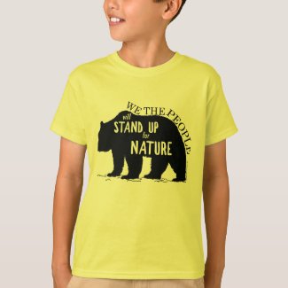 We the people stand up for nature - bear T-Shirt