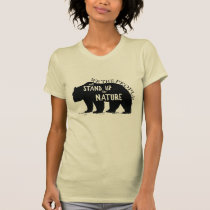 We the people stand up for nature - bear T-Shirt