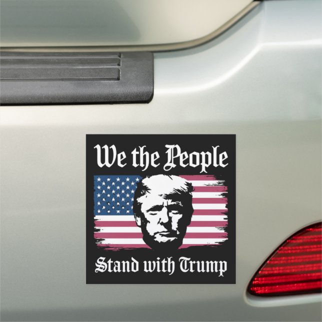We The People Stand With Donald Trump Support 2024 Car Magnet (In Situ)