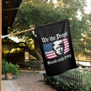 We The People Stand With Donald Trump Support 2024 House Flag