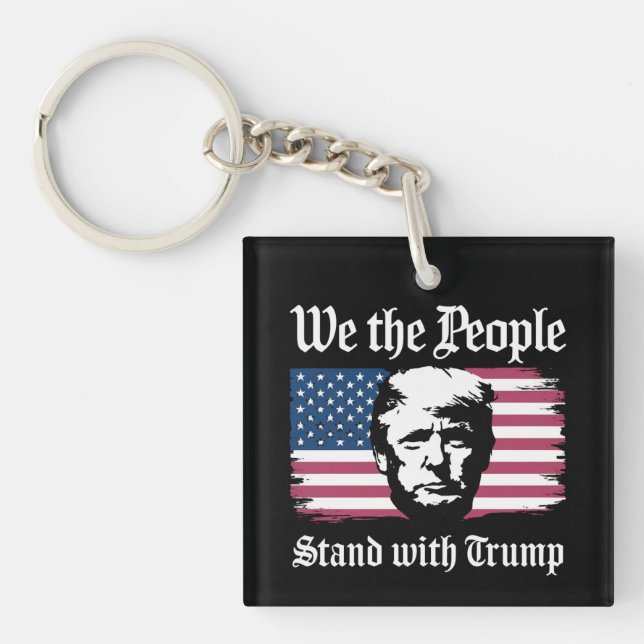 We The People Stand With Donald Trump Support 2024 Keychain (Front)