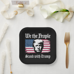 We The People Stand With Donald Trump Support 2024 Paper Plates