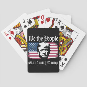 We The People Stand With Donald Trump Support 2024 Poker Cards