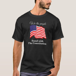 We The People Stand With The Constitution Usa Fre T-Shirt