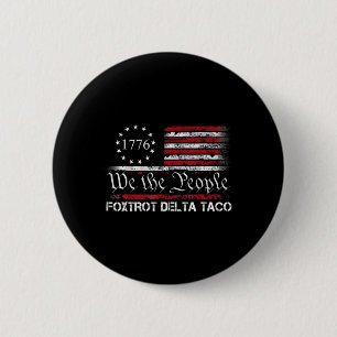 We The People Taco Foxtrot Delta Taco 1  Button