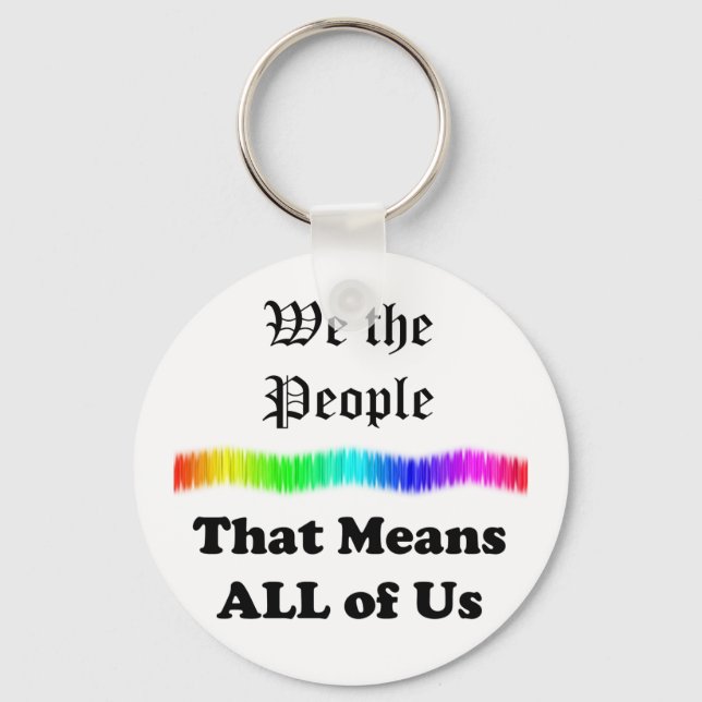 We the People....that Means All of Us Keychain (Front)