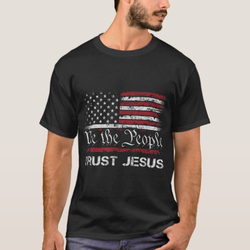We The People Trust In Jesus _ Christian Patriotic T_Shirt