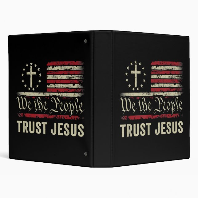 We The People Trust Jesus - USA Flag Christian Pat 3 Ring Binder (Background)