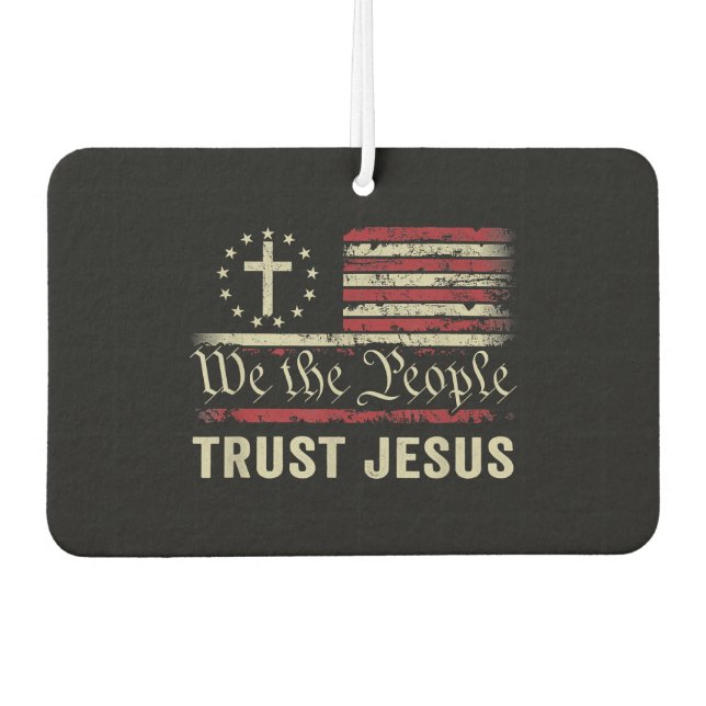 We The People Trust Jesus - USA Flag Christian Pat Air Freshener (Front)