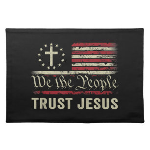 We The People Trust Jesus - USA Flag Christian Pat Cloth Placemat