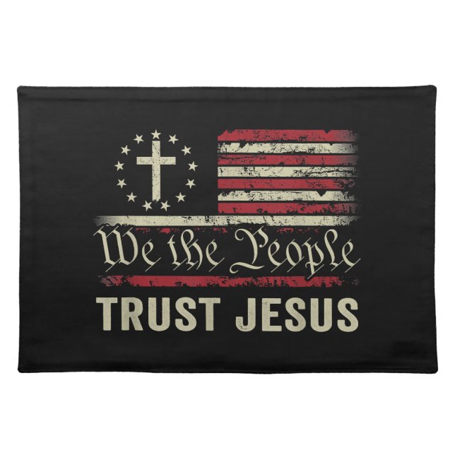 We The People Trust Jesus - USA Flag Christian Pat Cloth Placemat (Front)