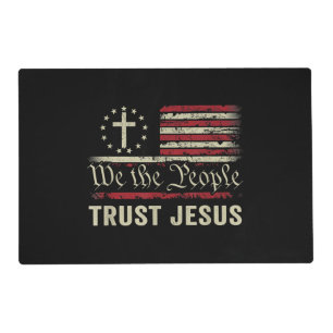 We The People Trust Jesus - USA Flag Christian Pat Placemat