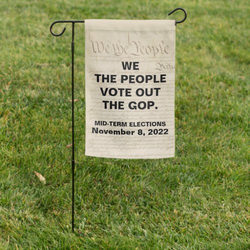 We the People Vote Out The GOP Midterm Elections Garden Flag