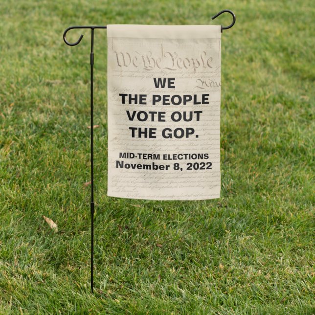 We the People Vote Out The GOP Midterm Elections Garden Flag (In SItu)