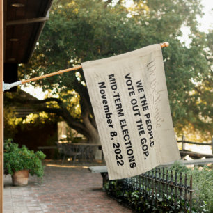 We the People Vote Out The GOP Midterm Elections House Flag