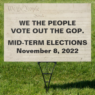 We the People Vote Out The GOP Midterm Elections Sign