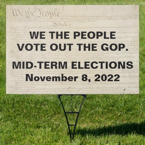 We the People Vote Out The GOP Midterm Elections Sign