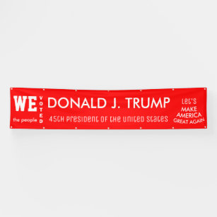 We The People Voted Trump 45th POTUS 2016 Banner