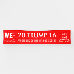 We The People Voted Trump POTUS 2016 Banner
