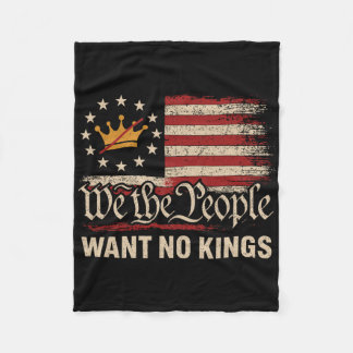We The People Want No Kings In America Fleece Blanket