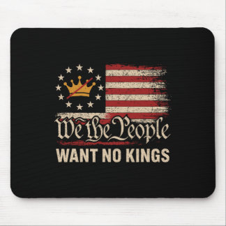 We The People Want No Kings In America  Mouse Pad
