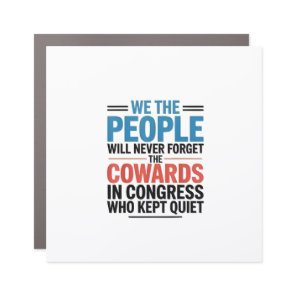 We the People Will Never Forget the Cowards  Car Magnet