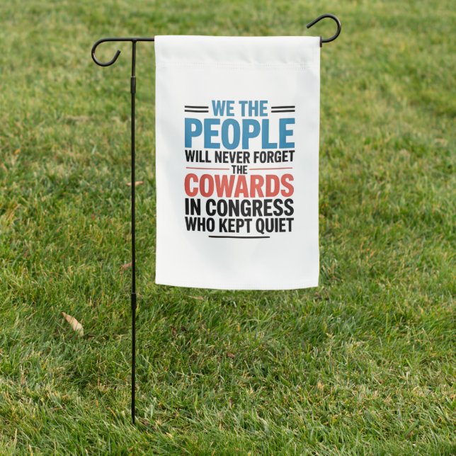 We the People Will Never Forget the Cowards  Garden Flag (In SItu)