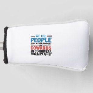 We the People Will Never Forget the Cowards Golf Head Cover