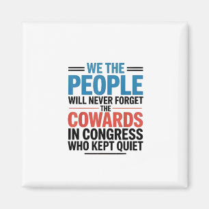 We the People Will Never Forget the Cowards  Magnet