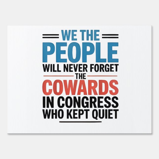 We the People Will Never Forget the Cowards  Sign (Front)