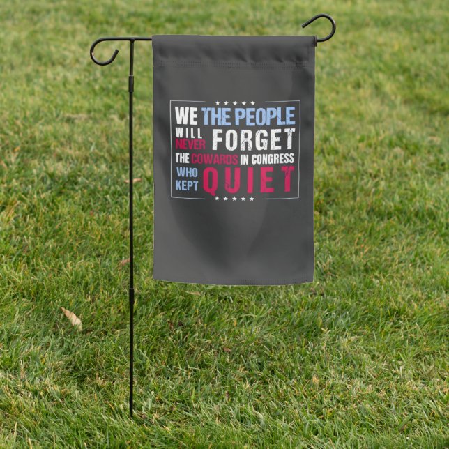We the People Will Never Forget the Cowards USA  Garden Flag (In SItu)