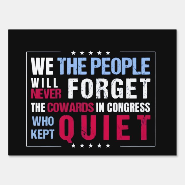 We the People Will Never Forget the Cowards USA  Sign (Front)