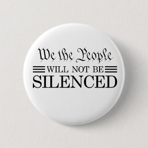 We The People Will Not Be Silenced Button