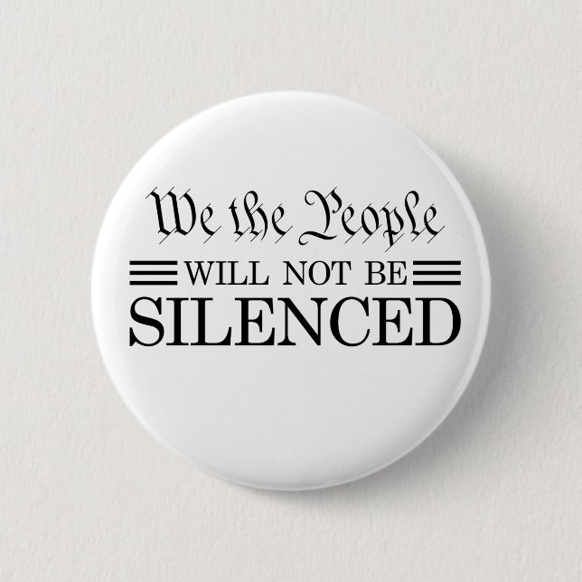 We The People Will Not Be Silenced Button (Front)