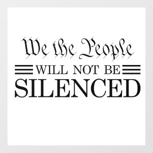 We The People Will Not Be Silenced Window Cling