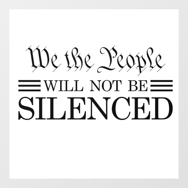 We The People Will Not Be Silenced Window Cling (Sheet)