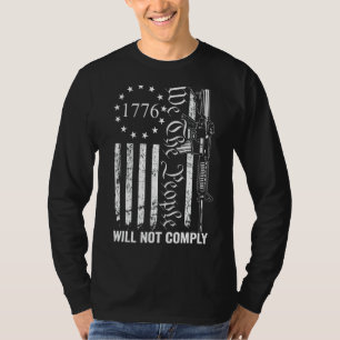 We The People Will Not Comply   Ar15 Funny Pro Gun T-Shirt