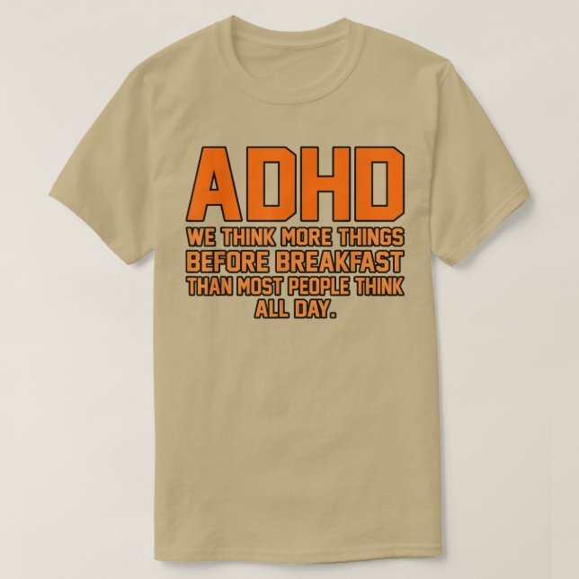 We Think More Things ADHD Awareness Orange Ribbon  T-Shirt (Design Front)