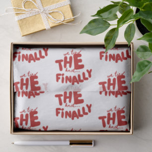 We Tied The Knot...Finally White And Red Funny Tissue Paper