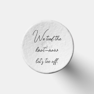 'We Tied The Knot - Now Let's Tee Off'' Wedding Golf Tees