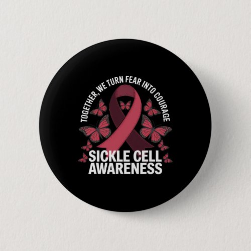 We Turn Fear Into Courage Anemia Sickle Cell Aware Button